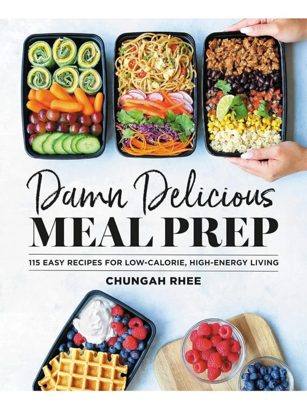 Easy Low-Calorie Meal Prep Cookbook: 115 Delicious Recipes for Healthy Living